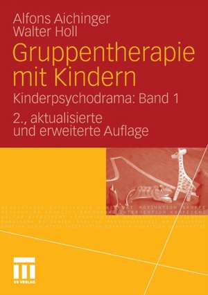 Gruppentherapie mit Kindern: Kinderpsychodrama: Band 1 de Alfons Aichinger