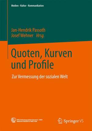 Quoten, Kurven und Profile: Zur Vermessung der sozialen Welt de Jan-Hendrik Passoth