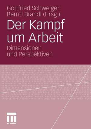 Der Kampf um Arbeit: Dimensionen und Perspektiven de Gottfried Schweiger