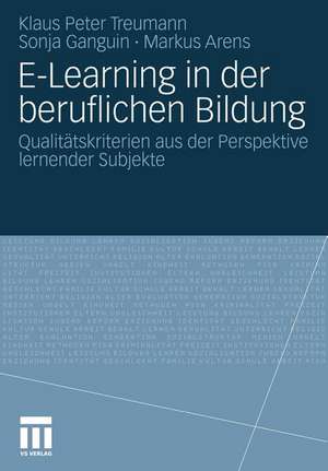 E-Learning in der beruflichen Bildung: Qualitätskriterien aus der Perspektive lernender Subjekte de Klaus Peter Treumann