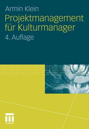 Projektmanagement für Kulturmanager de Armin Klein