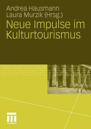 Neue Impulse im Kulturtourismus de Andrea Hausmann