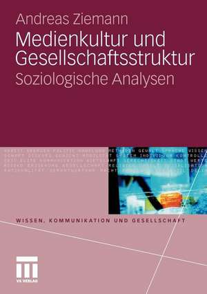 Medienkultur und Gesellschaftsstruktur: Soziologische Analysen de Andreas Ziemann