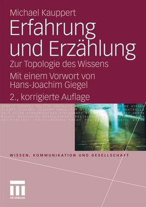 Erfahrung und Erzählung: Zur Topologie des Wissens de Michael Kauppert