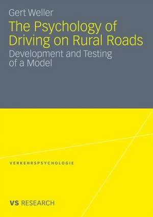 The Psychology of Driving on Rural Roads: Development and Testing of a Model de Gert Weller