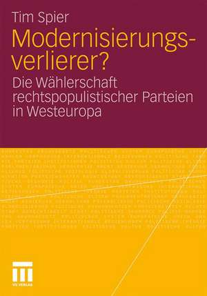 Modernisierungsverlierer?: Die Wählerschaft rechtspopulistischer Parteien in Westeuropa de Tim Spier