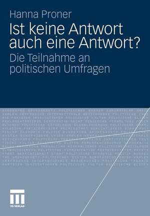 Ist keine Antwort auch eine Antwort?: Die Teilnahme an politischen Umfragen de Hanna Proner