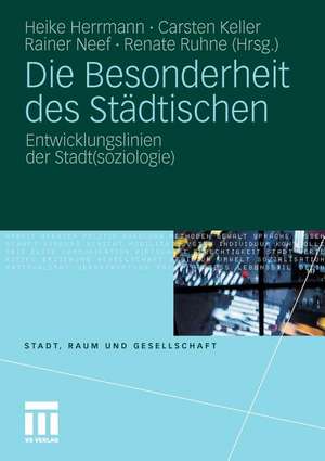 Die Besonderheit des Städtischen: Entwicklungslinien der Stadt(soziologie) de Heike Herrmann