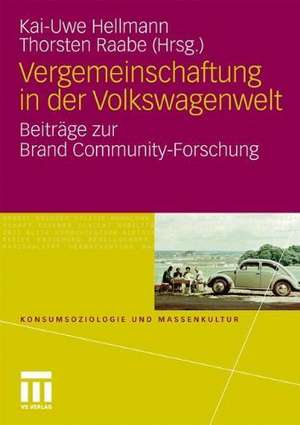 Vergemeinschaftung in der Volkswagenwelt: Beiträge zur Brand Community-Forschung de Kai-Uwe Hellmann