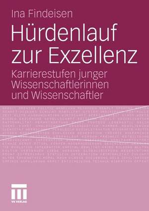 Hürdenlauf zur Exzellenz: Karrierestufen junger Wissenschaftlerinnen und Wissenschaftler de Ina Findeisen