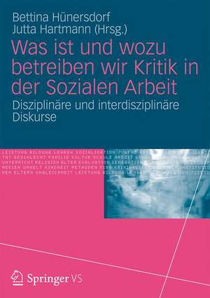 Was ist und wozu betreiben wir Kritik in der Sozialen Arbeit?: Disziplinäre und interdisziplinäre Diskurse de Bettina Hünersdorf