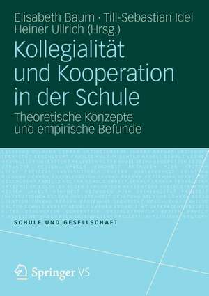 Kollegialität und Kooperation in der Schule: Theoretische Konzepte und empirische Befunde de Elisabeth Baum