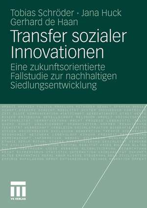 Transfer sozialer Innovationen: Eine zukunftsorientierte Fallstudie zur nachhaltigen Siedlungsentwicklung de Tobias Schröder