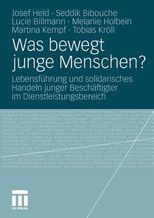 Was bewegt junge Menschen?: Lebensführung und solidarisches Handeln junger Beschäftigter im Dienstleistungsbereich de Josef Held