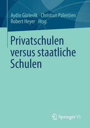 Privatschulen versus staatliche Schulen de Aydin Gürlevik