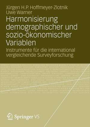 Harmonisierung demographischer und sozio-ökonomischer Variablen: Instrumente für die international vergleichende Surveyforschung de Jürgen H.P. Hoffmeyer-Zlotnik