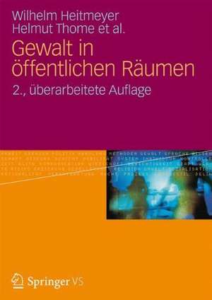 Gewalt in öffentlichen Räumen: Zum Einfluss von Bevölkerungs- und Siedlungsstrukturen in städtischen Wohnquartieren de Wilhelm Heitmeyer