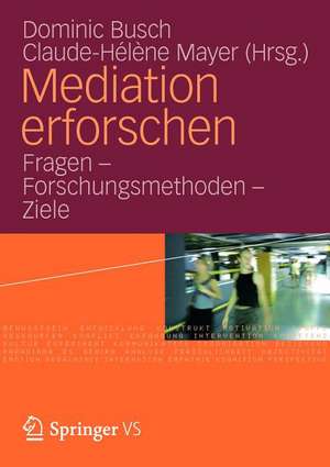 Mediation erforschen: Fragen – Forschungsmethoden - Ziele de Dominic Busch