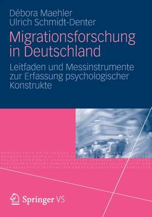 Migrationsforschung in Deutschland: Leitfaden und Messinstrumente zur Erfassung psychologischer Konstrukte de Débora Maehler