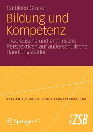 Bildung und Kompetenz: Theoretische und empirische Perspektiven auf außerschulische Handlungsfelder de Cathleen Grunert