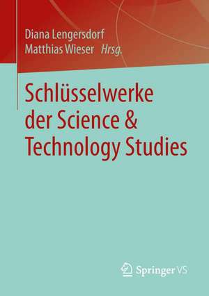 Schlüsselwerke der Science & Technology Studies de Diana Lengersdorf