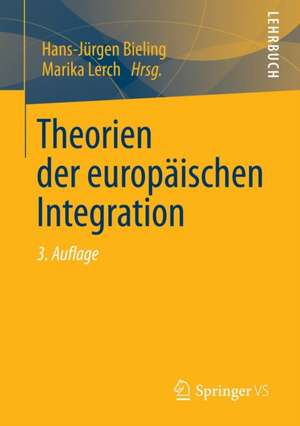 Theorien der europäischen Integration de Hans-Jürgen Bieling