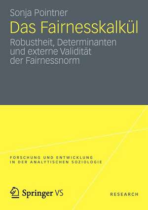 Das Fairnesskalkül: Robustheit, Determinanten und externe Validität der Fairnessnorm de Sonja Pointner