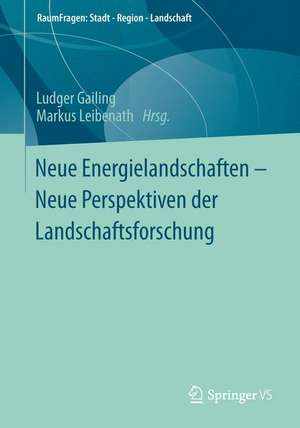 Neue Energielandschaften – Neue Perspektiven der Landschaftsforschung de Ludger Gailing