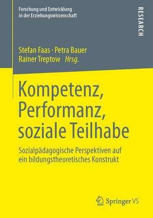 Kompetenz, Performanz, soziale Teilhabe: Sozialpädagogische Perspektiven auf ein bildungstheoretisches Konstrukt de Stefan Faas