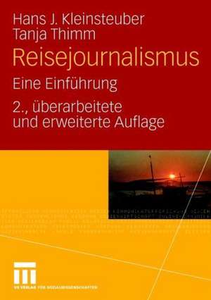 Reisejournalismus: Eine Einführung de Hans J. Kleinsteuber