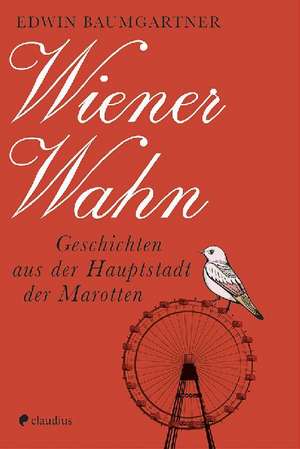 Wiener Wahn de Edwin Baumgartner