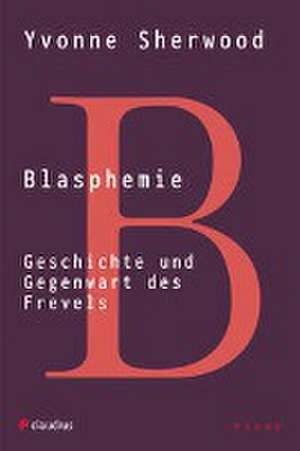 Blasphemie de Yvonne Sherwood