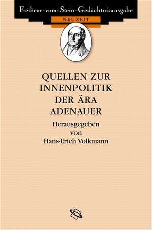 Quellen zur Innenpolitik der Ära Adenauer de Hans E Volkmann