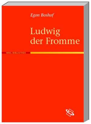 Ludwig der Fromme de Egon Boshof