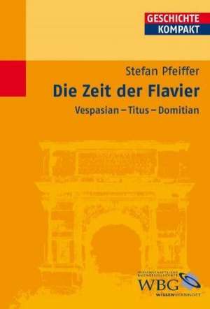 Die Zeit der Flavier de Stefan Pfeiffer