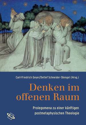 Denken im offenen Raum de Carl-Friedrich Geyer