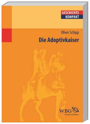 Die Adoptivkaiser de Oliver Schipp