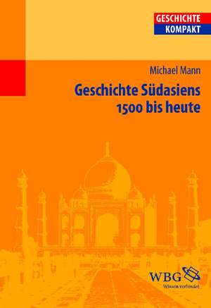 Geschichte Südasiens de Michael Mann