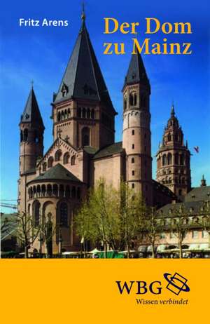 Der Dom zu Mainz de Fritz Arens