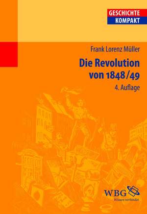 Die Revolution von 1848/49 de Frank Lorenz Müller