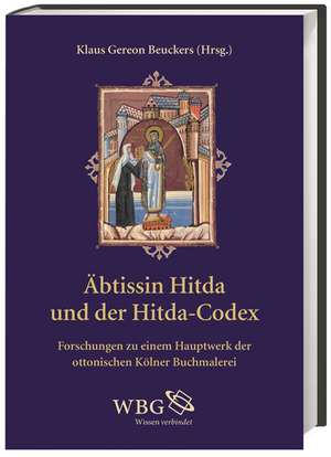 Äbtissin Hitda und der Hitda-Codex de Klaus Gereon Beuckers