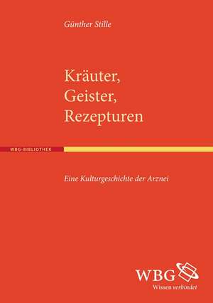 Kräuter, Geister, Rezepturen de Günther Stille