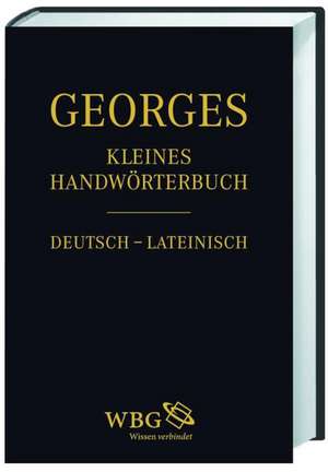 Kleines Handwörterbuch Deutsch - Lateinisch de Karl Ernst Georges