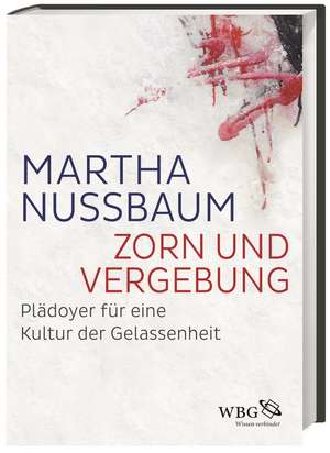 Zorn und Vergebung de Martha Nussbaum