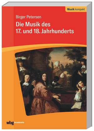 Die Musik des 17. und 18. Jahrhunderts de Birger Petersen