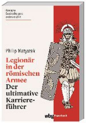 Legionär in der römischen Armee de Philip Matyszak