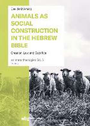 Animals as Social Construction in the Hebrew Bible de Davide D'Amico