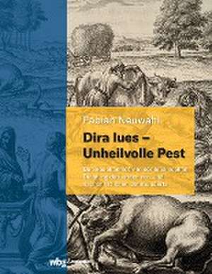 Dira lues - Unheilvolle Pest de Fabian Neuwahl