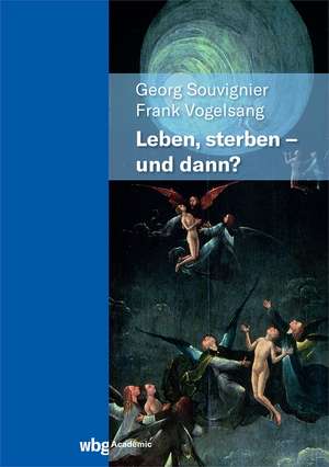 Leben, Sterben - und dann? de Georg Souvignier