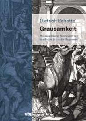 Grausamkeit de Dietrich Schotte